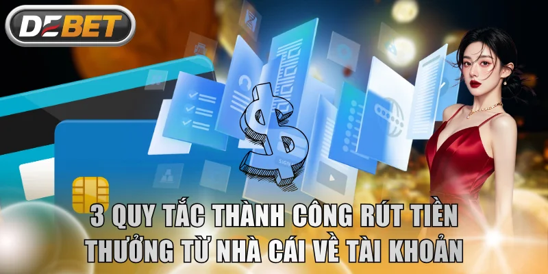3 quy tắc thành công rút tiền thưởng từ nhà cái về tài khoản