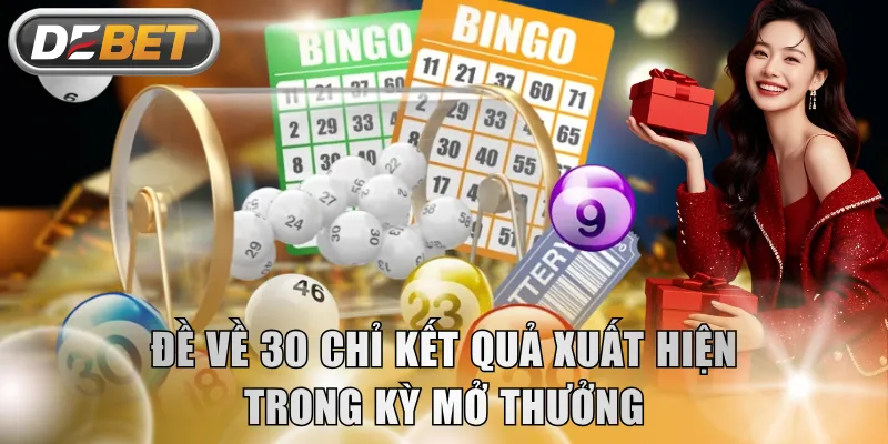 Đề về 30 chỉ kết quả xuất hiện trong kỳ mở thưởng