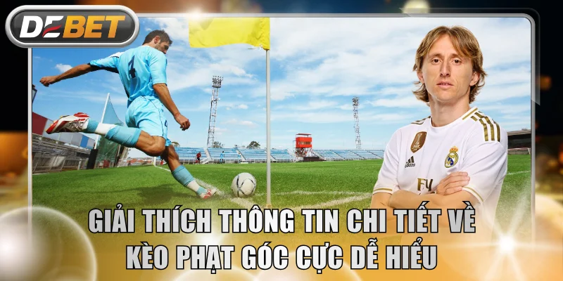 Giải thích thông tin chi tiết về kèo phạt góc cực dễ hiểu