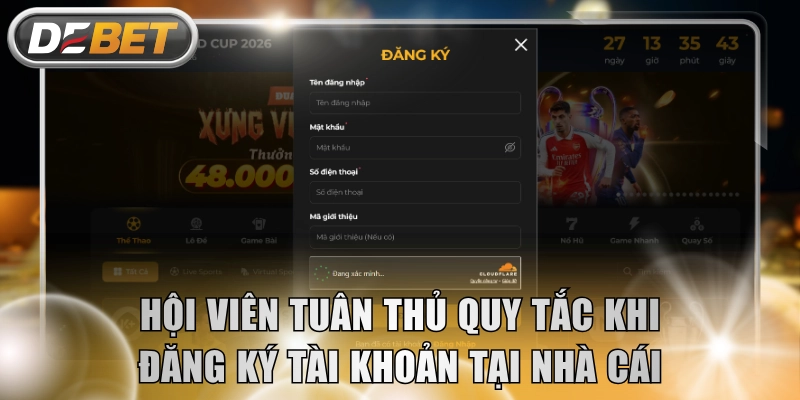 Hội viên tuân thủ quy tắc khi đăng ký tài khoản tại nhà cái
