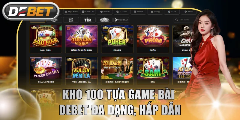 Kho 100 tựa game bài DEBET đa dạng, hấp dẫn