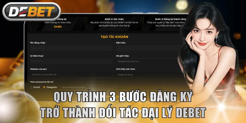 Quy trình 3 bước đăng ký trở thành đối tác đại lý DEBET