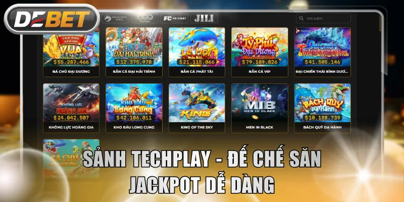 Sảnh Techplay - Đế chế săn Jackpot dễ dàng