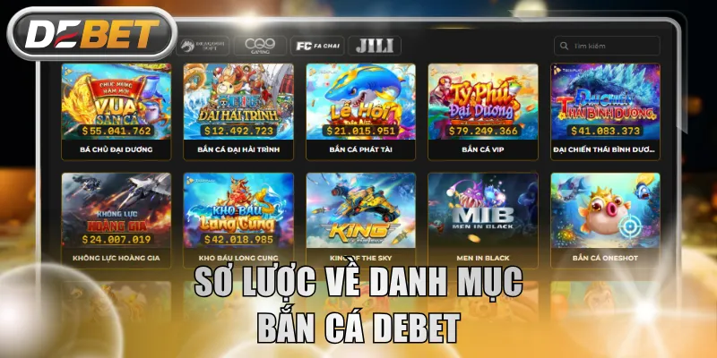 Sơ lược về danh mục Bắn Cá DEBET