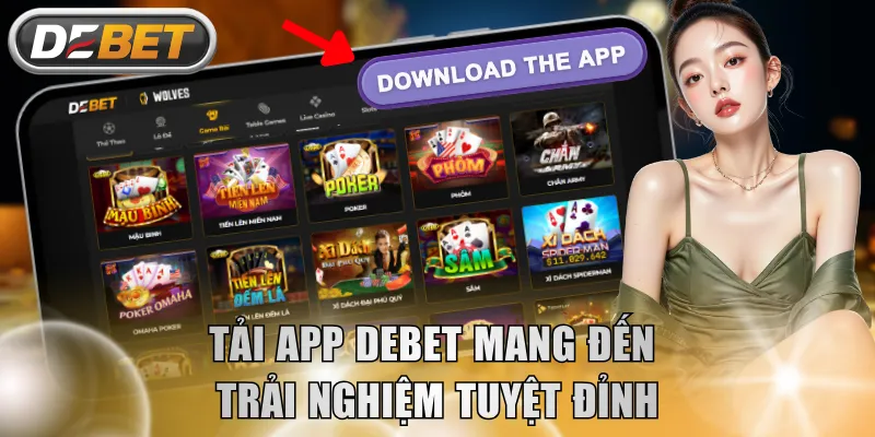 Tải app DEBET mang đến trải nghiệm tuyệt đỉnh