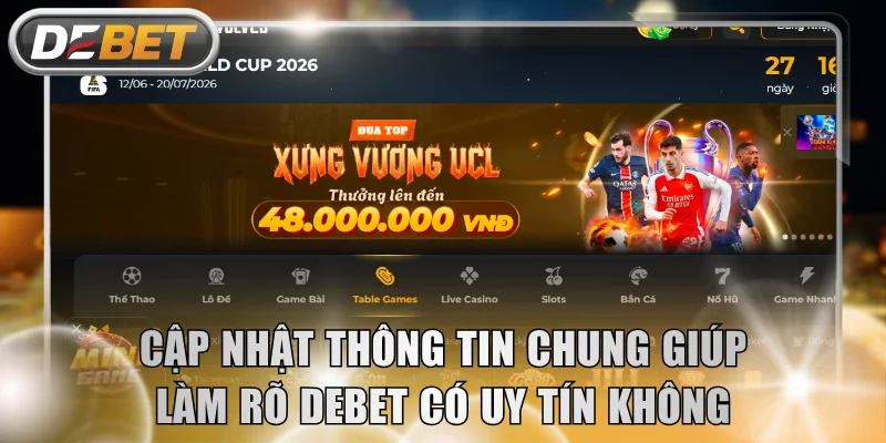 Thông tin chính thức minh chứng cho DEBET có uy tín không