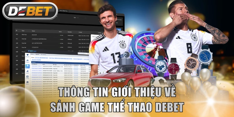 Thông tin giới thiệu về sảnh game thể thao DEBET