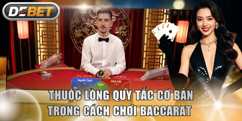 Thuộc lòng quy tắc cơ bản trong cách chơi Baccarat 