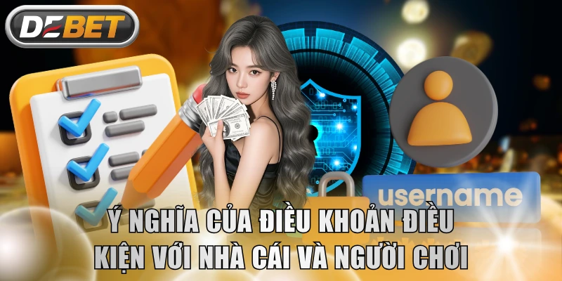 Ý nghĩa của điều khoản điều kiện với nhà cái và người chơi